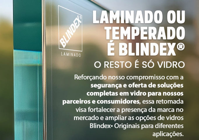 Vidro Laminado Blindex® Está de Volta: Segurança, Isolamento e Estilo